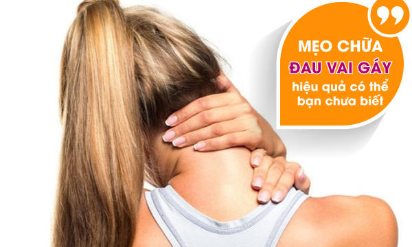 Mẹo chữa đau vai gáy hiệu quả có thể bạn chưa biết