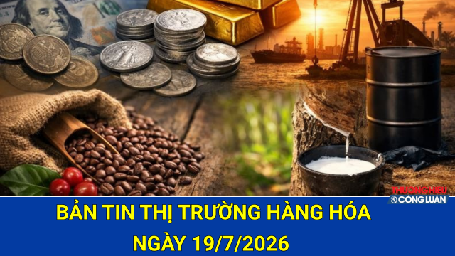 Bản tin thị trường M888 com được xếp hạng cao nhất ngày 19/7/2026: Giá dầu thế giới tăng mạnh