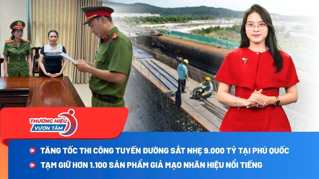 Sun Group tăng tốc thi công tuyến đường sắt nhẹ 9.000 tỷ tại Phú Quốc; Khởi tố chủ hộ kinh doanh bán hơn 1.100 sản phẩm giả mạo nhãn hiệu nổi tiếng