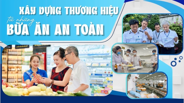 Bữa ăn an toàn: Nền tảng xây dựng thương hiệu thực phẩm bền vững