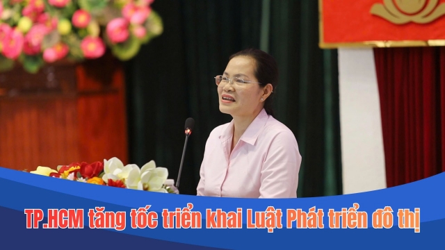 TP.HCM tăng tốc triển khai Luật Phát triển đô thị