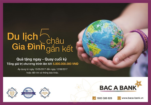 Chớp cơ hội du lịch năm châu miễn phí cùng BAC A BANK - Hình 1