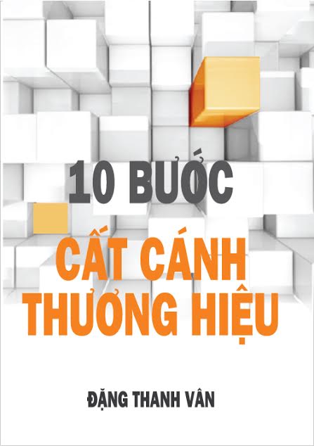 Tái bản cuốn sách duy nhất về quy trình xây dựng thương hiệu