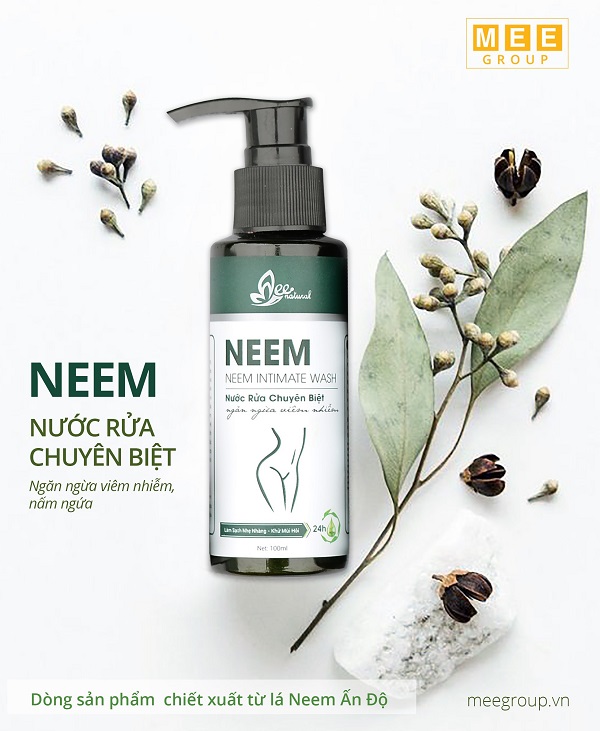 Nước rửa chuyên biệt Neem: Giá trị truyền thống làm nên sự khác biệt