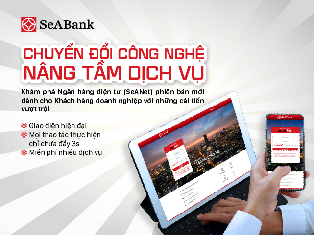 SeABank ra mắt SeANet phiên bản mới với nhiều tính năng ưu tiên cho doanh nghiệp