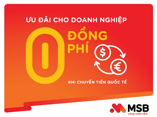 MSB miễn 100% phí chuyển tiền quốc tế cho doanh nghiệp
