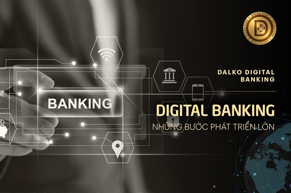 Digital Banking - Những bước phát triển lớn