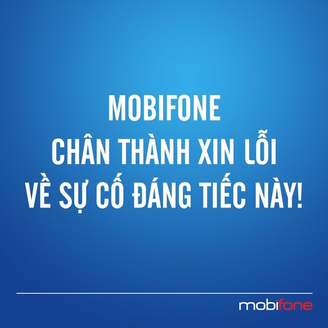 Nhà mạng MobiFone xin lỗi vì để xảy ra hiện tượng gián đoạn thông tin liên lạc