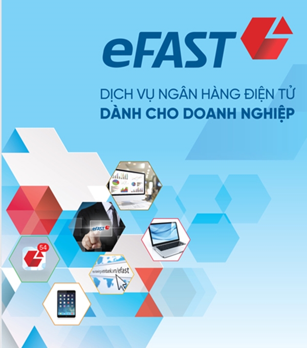 VietinBank eFAST là sản phẩm ngân hàng điện tử ưu việt dành cho khách hàng doanh nghiệp