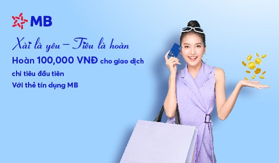 Xài là yêu - Tiêu là hoàn với thẻ tín dụng MB