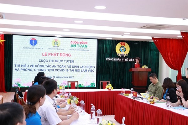 Công đoàn Y tế Việt Nam tổ chức Lễ phát động Cuộc thi trực tuyến “Tìm hiểu về công tác An toàn vệ sinh lao động và Phòng, chống dịch COVID-19 tại nơi làm việc”.