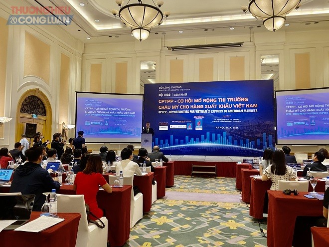 Hội thảo CPTPP - Cơ hội mở rộng thị trường châu Mỹ cho hàng xuất khẩu Việt Nam.
