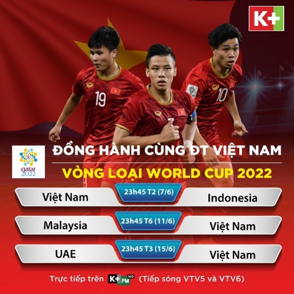 Xem trọn vẹn 3 trận đấu còn lại của đội tuyển Việt Nam tại Vòng loại thứ hai World Cup 2022 khu vực Châu Á trên K+