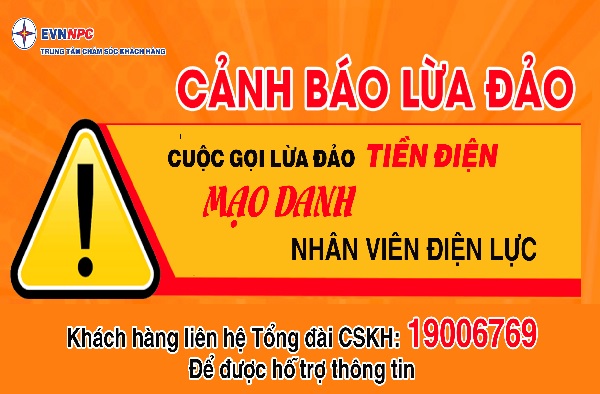 Trung tâm Chăm sóc khách hàng EVNNPC khuyến cáo phòng tránh kẻ gian lừa đảo thu tiền điện