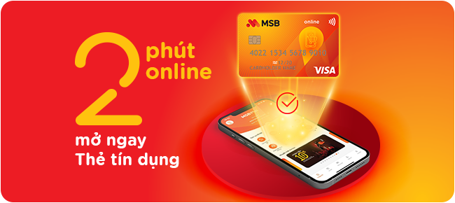 MSB giới thiệu tiện ích mở thẻ tín dụng online
