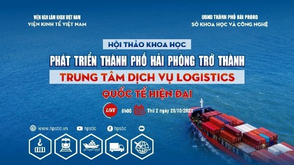Hải Phòng: Hội thảo khoa học “Phát triển thành phố Hải Phòng trở thành trung tâm dịch vụ logistics quốc tế hiện đại”