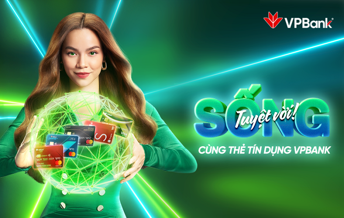 VPBank kết hợp với Hồ Ngọc Hà mang trải nghiệm “Sống tuyệt vời" tới người dùng thẻ tín dụng ngân hàng