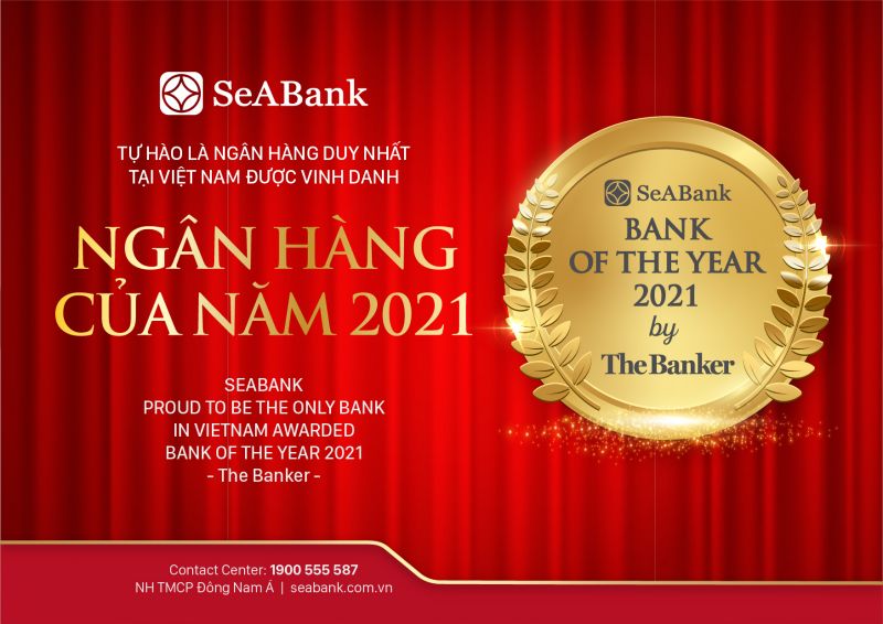 danh hiệu “Ngân hàng của năm - Bank of the Year 2021”, khẳng định sự phát triển toàn diện và bền vững của SeABank trong năm qua.