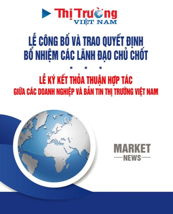 Thị trường Việt Nam: Sắp diễn ra Lễ trao Quyết định bổ nhiệm, ký kết thỏa thuận hợp tác