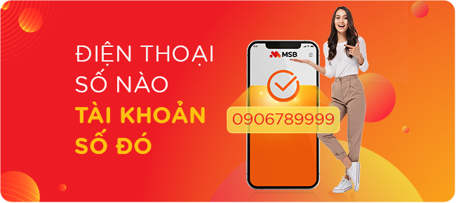 MSB ra mắt số tài khoản định danh trùng số điện thoại hoàn toàn miễn phí