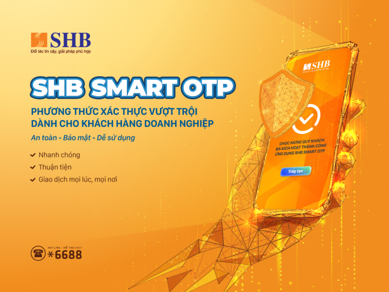 SHB triển khai phương thức xác thực Smart OTP cho khách hàng doanh nghiệp