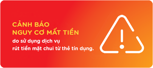 Cảnh báo nguy cơ mất tiền vì sử dụng dịch vụ rút tiền mặt chui từ thẻ tín dụng