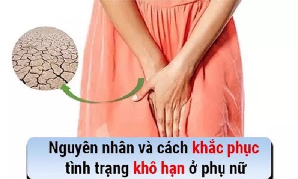 Nguyên nhân và cách khắc phục tình trạng khô hạn ở phụ nữ
