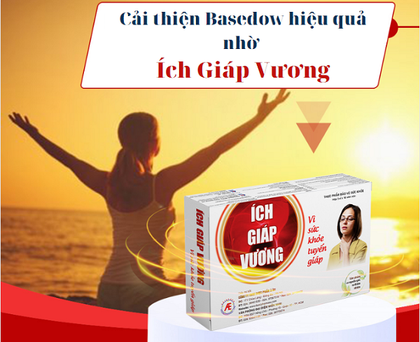 Ích Giáp Vương - Giải pháp hữu hiệu cho người mắc Basedow