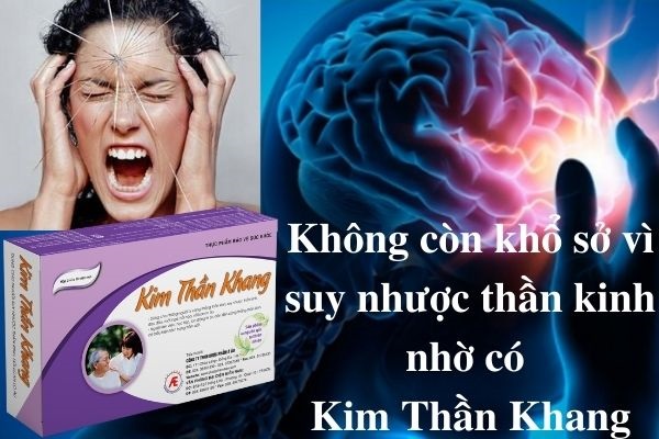 Không còn khổ sở vì suy nhược thần kinh nhờ có Kim Thần Khang