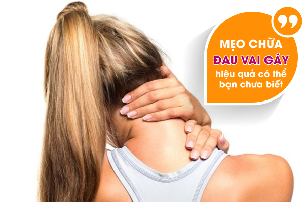 Mẹo chữa đau vai gáy hiệu quả có thể bạn chưa biết
