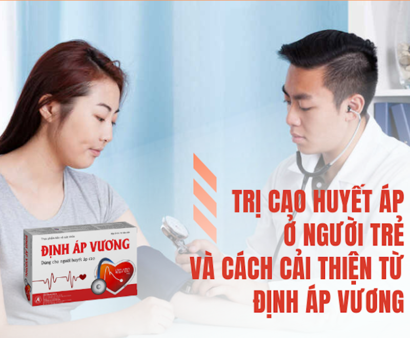 Dấu hiệu cao huyết áp ở người trẻ và cách cải thiện từ Định Áp Vương