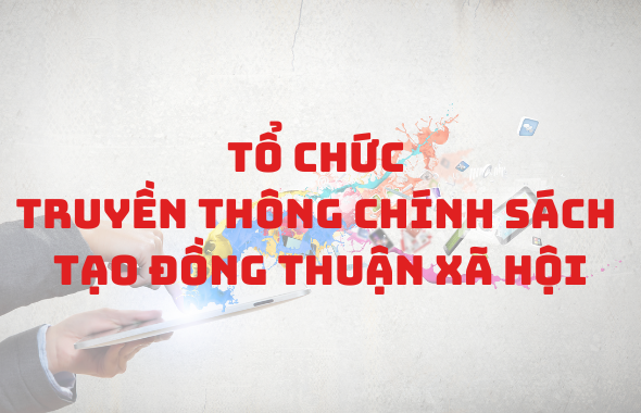 Vì sao phải tăng cường công tác truyền thông chính sách?