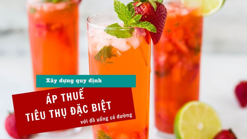 Đề xuất áp thuế tiêu thụ đặc biệt với đồ uống có đường