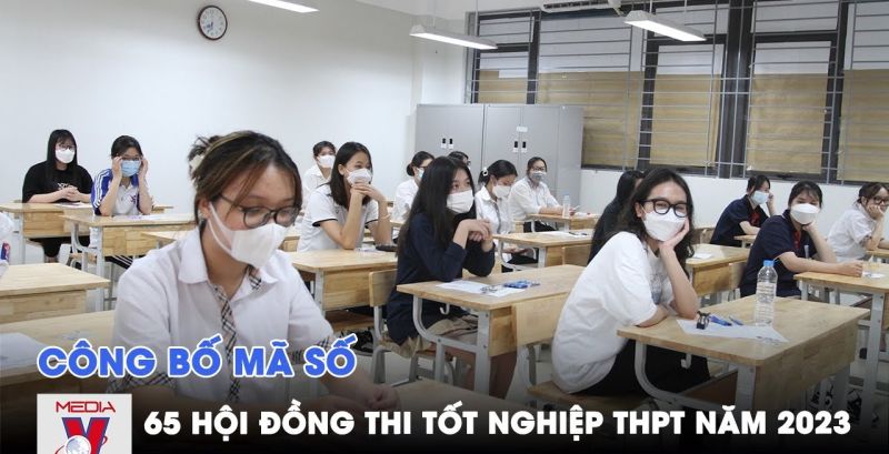 Danh sách 65 mã hội đồng thi tốt nghiệp THPT năm 2023