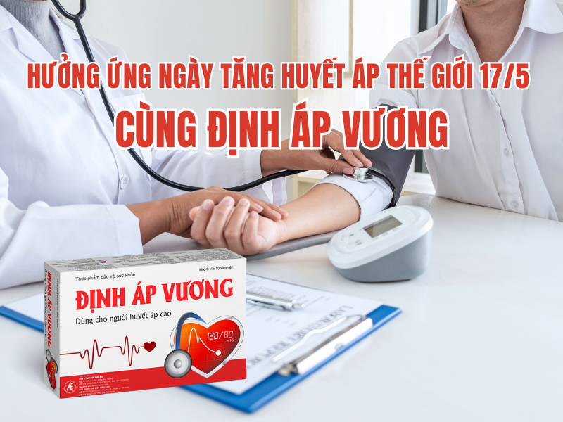 Hưởng ứng Ngày Tăng huyết áp thế giới 17/5 cùng sản phẩm Định Áp Vương