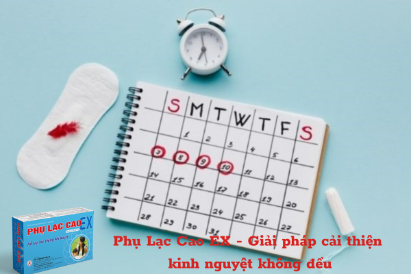 Phụ Lạc Cao EX - Giải pháp cải thiện kinh nguyệt không đều