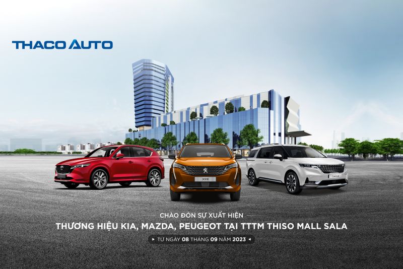 THACO AUTO tổ chức trưng bày kết hợp lái thử các dòng xe Kia, Mazda, Peugeot tại TTTM Thiso Mall Sala