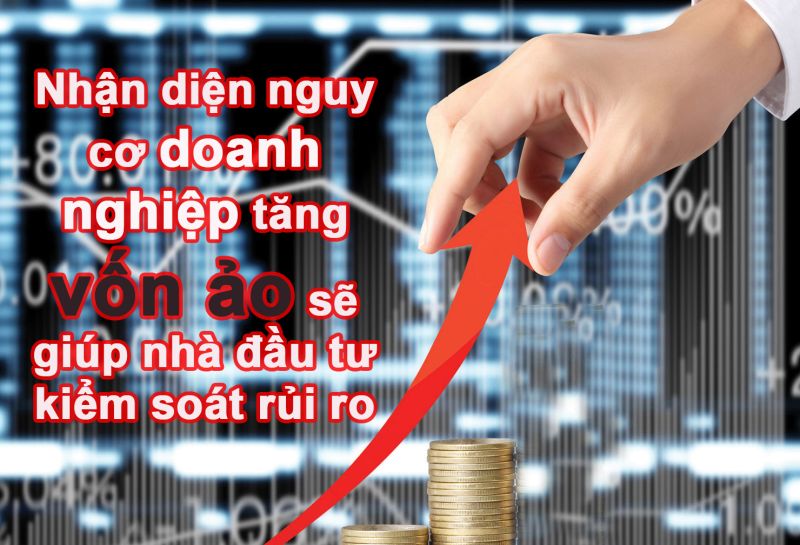Loạt vụ nâng khống vốn: Chuyên gia chỉ ra cần cơ chế để bịt lỗ hổng?