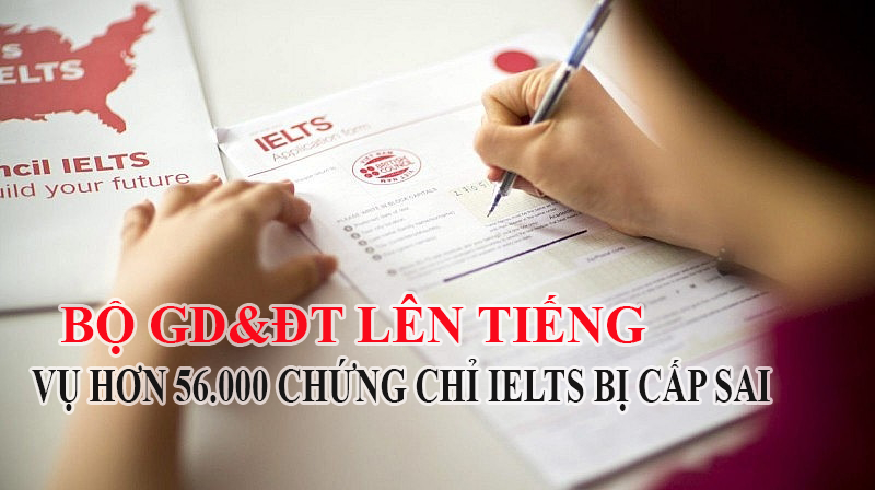 Vụ hơn 56.000 chứng chỉ IELTS bị cấp sai: Bộ GD&ĐT lên tiếng