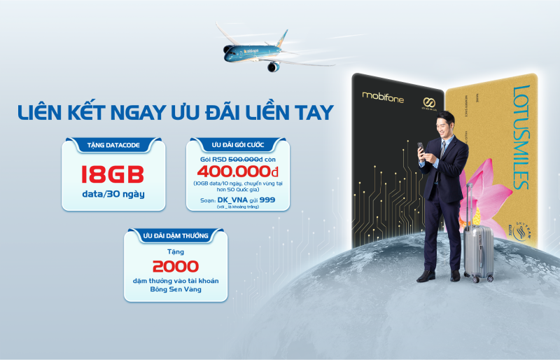 MobiFone và Vietnam Airlines triển khai khuyến mại “Liên kết ngay, ưu đãi liền tay”