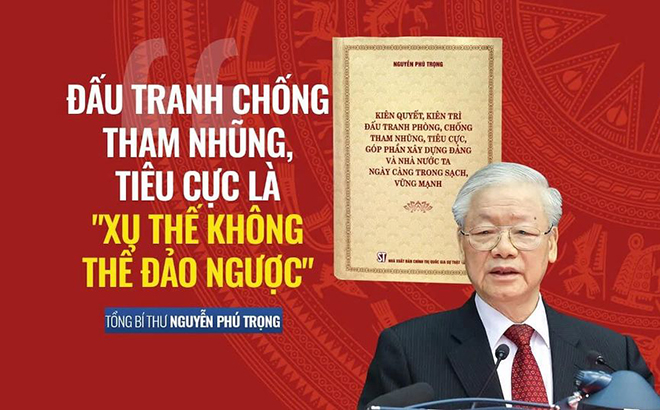 Đấu tranh chống tham nhũng với tinh thần nhân văn của Tổng Bí thư Nguyễn Phú Trọng