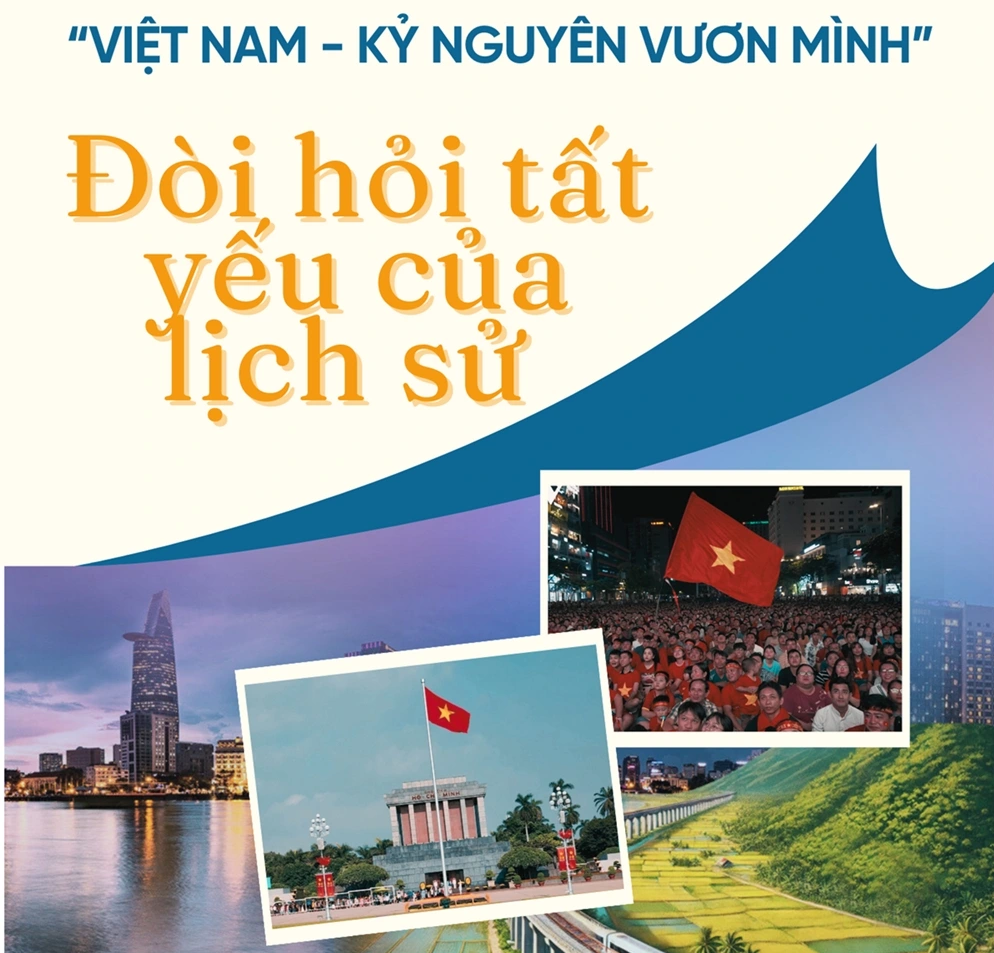 "Kỷ nguyên vươn mình của dân tộc Việt Nam” là đòi hỏi tất yếu của lịch sử
