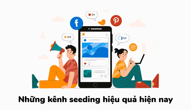 Seeding là gì? Seeding mang đến lợi ích gì cho doanh nghiệp?