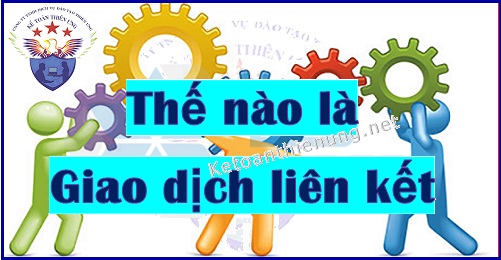 Doanh nghiệp có giao dịch liên kết phải kê khai những thông tin gì?