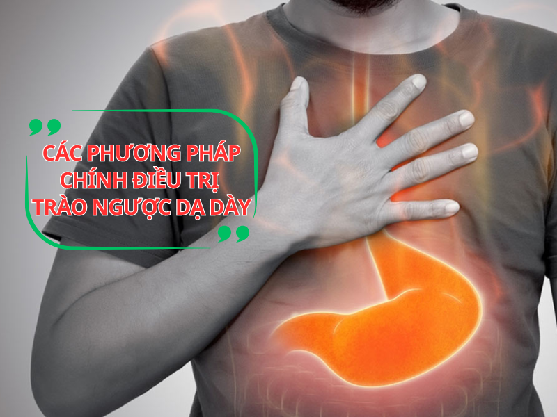 Các phương pháp điều trị trào ngược dạ dày thực quản và giải pháp từ Dạ Dày Á Âu