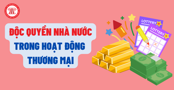 Có mấy loại hàng hóa độc quyền nhà nước trong hoạt động thương mại?