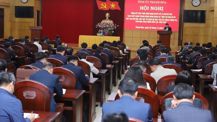 Hội nghị tổng kết Nghị quyết số 18- NQ/TW ngày 25/10/2017 của Ban Chấp hành Trung ương Đảng khóa XII về “Một số vấn đề tiếp tục đổi mới, sắp xếp tổ chức bộ máy của hệ thống chính trị tinh gọn, hoạt động hiệu lực, hiệu quả”