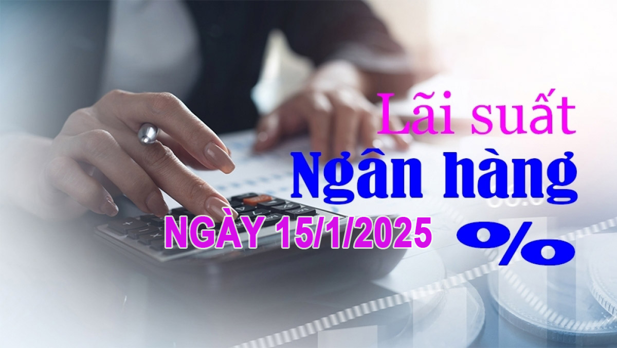 Thêm một ngân hàng tăng lãi suất huy động lên 6,4% ngày 15/1/2025