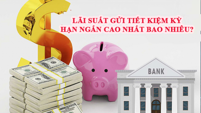 Ngân hàng nào trả lãi suất tiền gửi kỳ hạn ngắn cao nhất ngày 6/2?