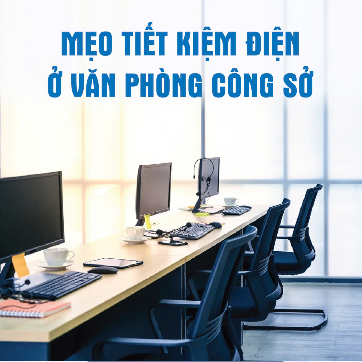 Mẹo tiết kiệm điện ở văn phòng, công sở